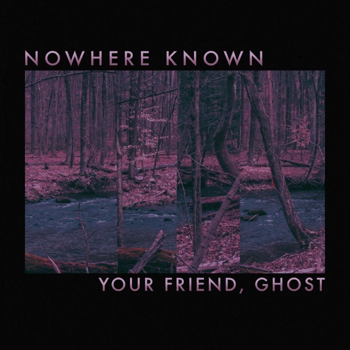 MP3 #474 Your Friend Ghost - Nowhere Known